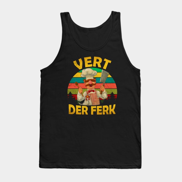 VERT DER FERK COOK VINTAGE Tank Top by bospizza99